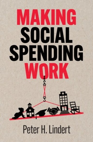 Peter H. Lindert - Making Social Spending Work, Inbunden