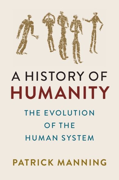 Patrick Manning - A History of Humanity, Inbunden