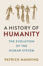 Patrick Manning, Patrick (University of Pittsburgh) Manning - A History of Humanity, Inbunden