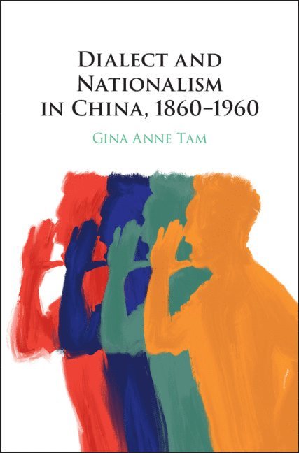 Dialect and Nationalism in China, 1860-1960 1