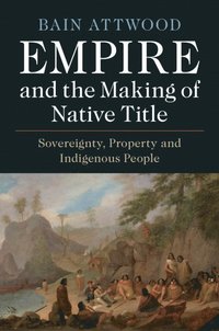 bokomslag Empire and the Making of Native Title