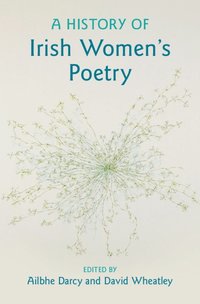 bokomslag A History of Irish Women's Poetry