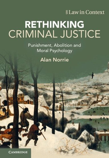 Alan Norrie - Rethinking Criminal Justice, Inbunden