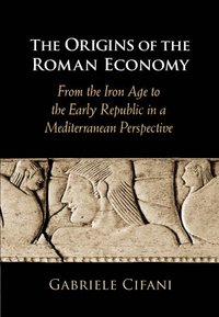 bokomslag The Origins of the Roman Economy