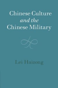 bokomslag Chinese Culture and the Chinese Military