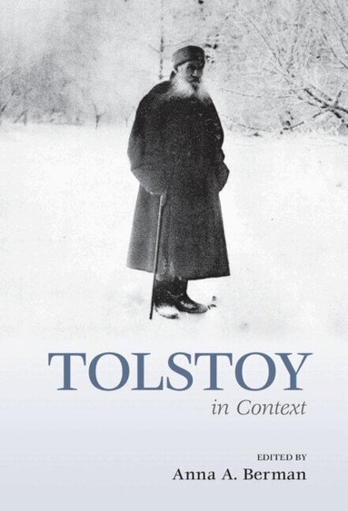 Anna A. Berman - Tolstoy in Context, Inbunden
