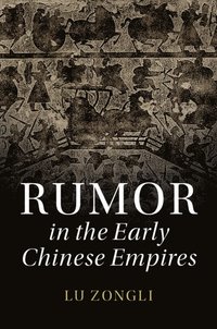 bokomslag Rumor in the Early Chinese Empires