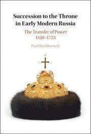 bokomslag Succession to the Throne in Early Modern Russia