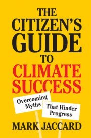 Mark Jaccard, British Columbia) Jaccard, Mark (Simon Fraser University - Citizen's Guide to Climate Success, Inbunden