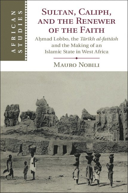 Mauro Nobili, Urbana-Champaign) Nobili, Mauro (University of Illinois - Sultan, Caliph, and the Renewer of the Faith, Inbunden