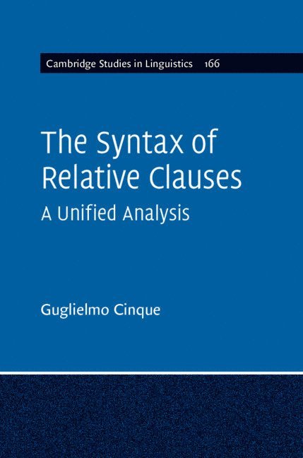 Guglielmo Cinque, Guglielmo (Universita degli Studi di Venezia) Cinque - The Syntax of Relative Clauses, Inbunden
