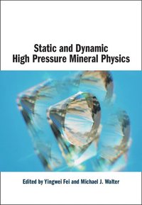 bokomslag Static and Dynamic High Pressure Mineral Physics