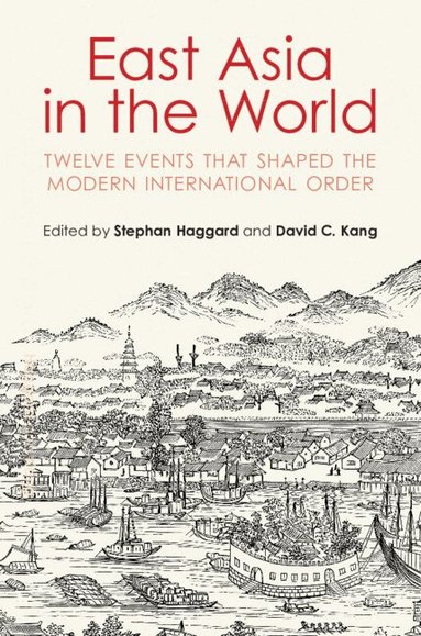 Stephan Haggard, David C. Kang - East Asia in the World, Inbunden