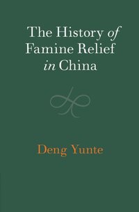 bokomslag The History of Famine Relief in China