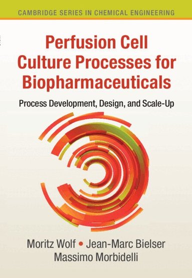 Moritz Wolf, Jean-Marc Bielser, Massimo Morbidelli - Perfusion Cell Culture Processes for Biopharmaceuticals, Inbunden