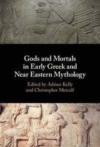 bokomslag Gods and Mortals in Early Greek and Near Eastern Mythology