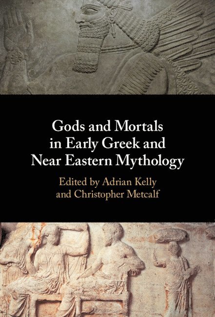 Gods and Mortals in Early Greek and Near Eastern Mythology 1