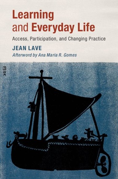 Jean Lave - Learning and Everyday Life, Inbunden