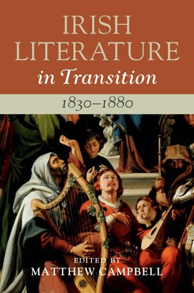 Matthew Campbell - Irish Literature in Transition, 1830-1880: Volume 3, Inbunden