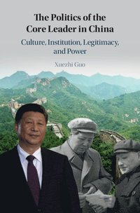 bokomslag Politics of the Core Leader in China