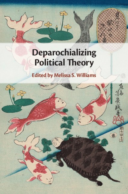 Deparochializing Political Theory 1