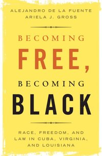 bokomslag Becoming Free, Becoming Black