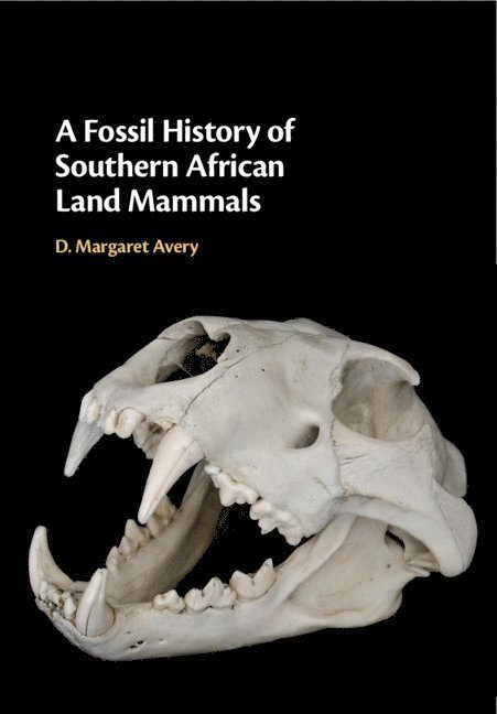 A Fossil History of Southern African Land Mammals 1