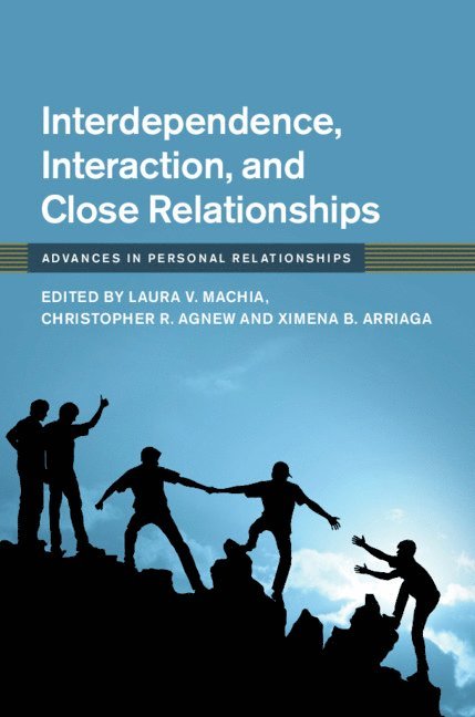 Interdependence, Interaction, and Close Relationships 1