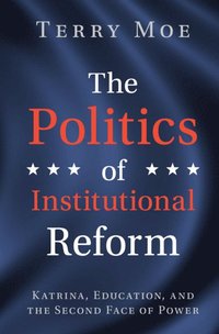 bokomslag The Politics of Institutional Reform