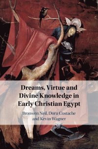 bokomslag Dreams, Virtue and Divine Knowledge in Early Christian Egypt