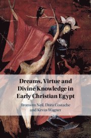 bokomslag Dreams, Virtue and Divine Knowledge in Early Christian Egypt