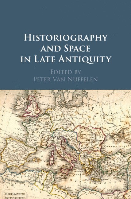 Historiography and Space in Late Antiquity 1