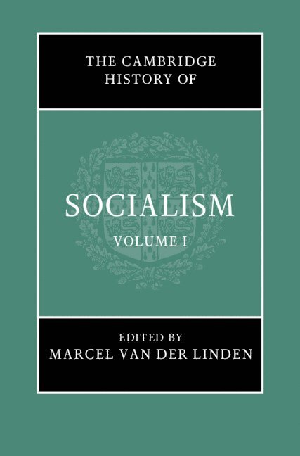 The Cambridge History of Socialism: Volume 1 1