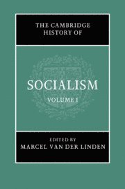 Cambridge History of Socialism: Volume 1