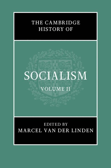The Cambridge History of Socialism: Volume 2 1