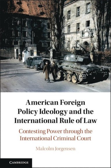 bokomslag American Foreign Policy Ideology and the International Rule of Law