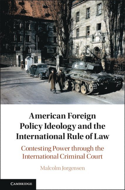 American Foreign Policy Ideology and the International Rule of Law 1