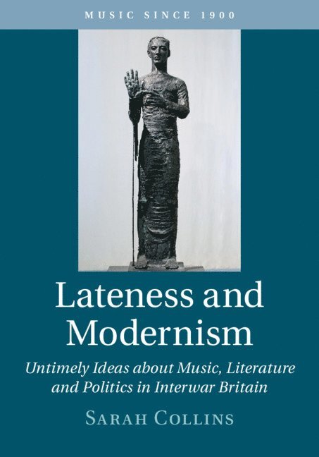 Sarah Collins, Perth) Collins, Sarah (University of Western Australia - Lateness and Modernism, Inbunden