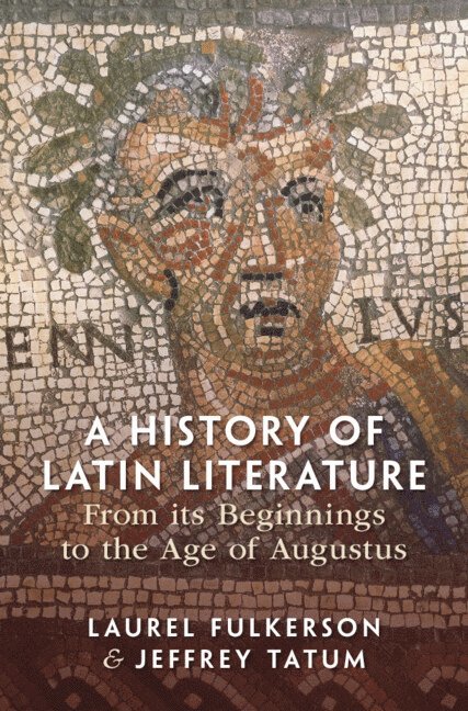 A History of Latin Literature From its Beginnings to the Age of Augustus 1