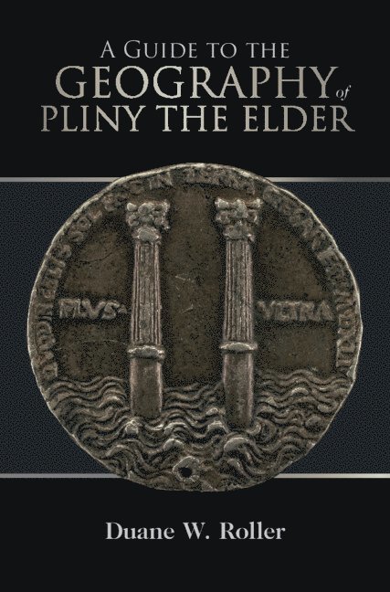 Duane W. Roller, Duane W. (Ohio State University) Roller - Guide to the Geography of Pliny the Elder, Inbunden