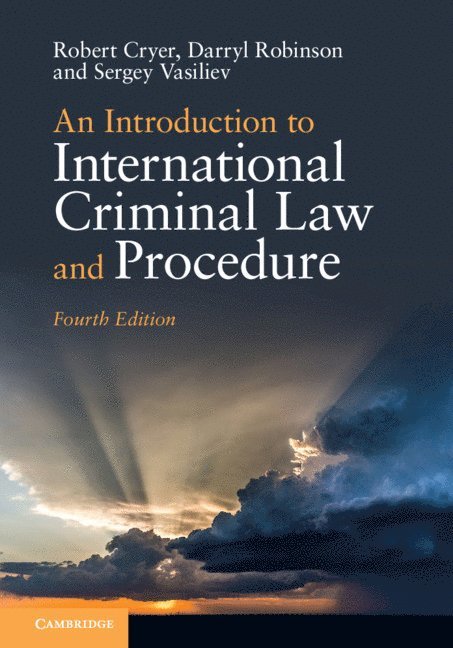 Robert (University of Birmingham) Cryer, Ontario) Robinson, Darryl (Queen's University, Sergey (Universiteit van Amsterdam) Vasiliev - An Introduction to International Criminal Law and Procedure, Inbunden
