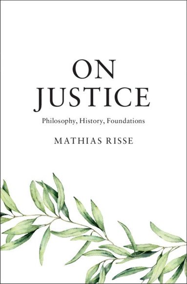 Mathias Risse - On Justice, Inbunden