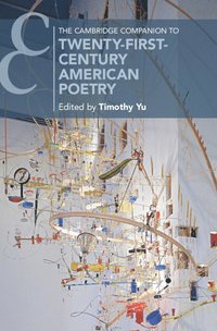 bokomslag The Cambridge Companion to Twenty-First-Century American Poetry