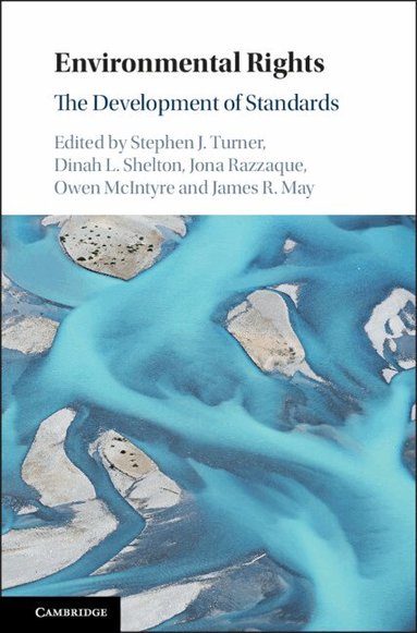 Stephen J. Turner, Dinah L. Shelton, Jona Razzaque, Owen McIntyre, James R. May - Environmental Rights, Inbunden