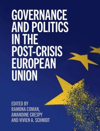 bokomslag Governance and Politics in the Post-Crisis European Union