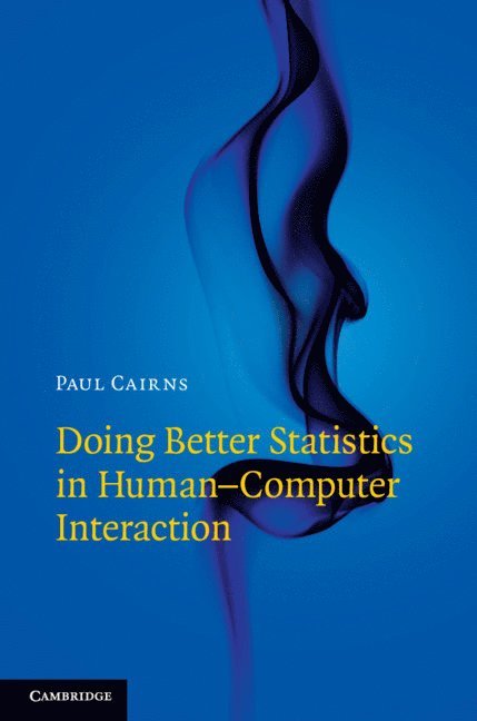 Doing Better Statistics in Human-Computer Interaction 1