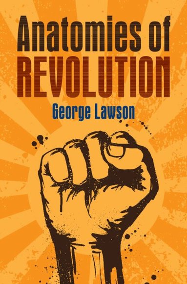 George Lawson - Anatomies of Revolution, Inbunden