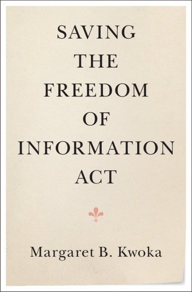 bokomslag Saving the Freedom of Information Act