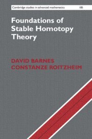 David Barnes, Constanze Roitzheim, David (Queen's University Belfast) Barnes, Canterbury) Roitzheim, Constanze (University of Kent - Foundations of Stable Homotopy Theory, Inbunden