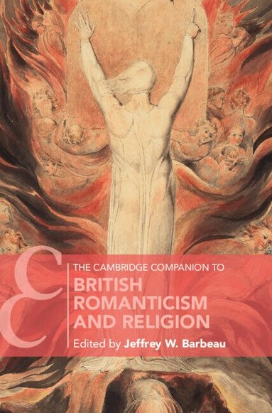 Jeffrey W. Barbeau, Jeffrey Barbeau - The Cambridge Companion to British Romanticism and Religion, Inbunden
